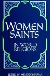 Women Saints in World Religions - Arvind Sharma