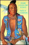 Indian Lodge-Fire Stories - Frank Bird Linderman