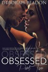 Obsessed: Part Two - Deborah Bladon