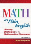 Math in Plain English: Literacy Strategies for the Mathematics Classroom - Amy Benjamin