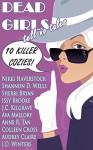 10 Killer Cozies: Dead Girls Tell No Tales: A Cozy Mystery Bundle Volume One - Ava Mallory, Nikki Haverstock, Shannon D. Wells, Sherri Bryan, Issy Brooke, J.C. Kilgrave, Anne R. Tan, Colleen Cross, Audrey Claire, J.D. Winters