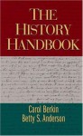 The History Handbook - Carol Berkin, Betty S. Anderson