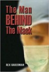 The Man Behind the Mask - Rex Haberman