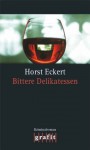 Bittere Delikatessen - Horst Eckert