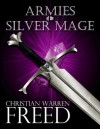 Armies of the Silver Mage - Christian Warren Freed