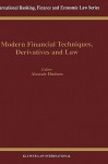 Modern Financial Techniques, Derivatives & Law - Alastair Hudson