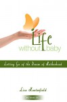 Life Without Baby Workbook 1: Letting Go of the Dream of Motherhood - Lisa Manterfield