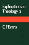 Explorations in Theology - C.F. Evans