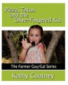 Pizza, Tacos and the Olive-Fingered Kid - Kathy Coatney