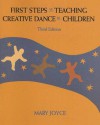 First Steps in Teaching Creative Dance to Children - Mary Joyce