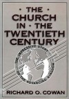 Church in the Twentieth Century - Richard O. Cowan