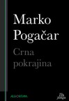 Crna pokrajina - Marko Pogačar