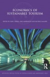 Economics of Sustainable Tourism (Routledge Critical Studies in Tourism, Business and Management) - Fabio Cerina, Anil Markandya, Michael McAleer