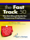 The Fast Track 50: The Get-Ahead Guide for Temporary Employees - Tim Whitney