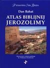 Atlas biblijnej Jerozolimy - Dan Bahat, Ewa Czerwińska