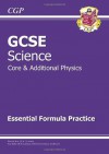 GCSE Core and Additional Physics Essential Formula Practice - CGP Books, CGP Books