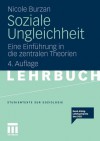 Soziale Ungleichheit: Eine Einfuhrung in Die Zentralen Theorien - Nicole Burzan