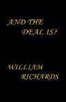 And the Deal Is? - William Richards