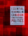 Essential Readings in Canadian Constitutional Politics - Christian Leuprecht, Peter H. Russell