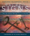 Sacred Signs: Hear, See & Believe Messages from the Universe - Adrian Calabrese