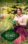 When the Heart Heals: A Novel (Sisters at Heart) by Shorey, Ann (2013) Paperback - Ann Shorey