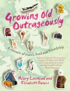 Growing Old Outrageously - Hilary Linstead