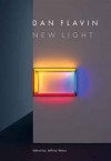 Dan Flavin: New Light - Jeffrey Weiss