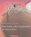 Eine Arche voller Geschichten: Die Bibel für Kinder - Herma Vogel, Gitte Spee