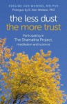 The Less Dust, the More Trust: Participating in the Shamatha Project, Meditation and Science - Adeline Van Waning