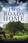 Two Roads Home: A Chicory Inn Novel - Book 2 - Deborah Raney