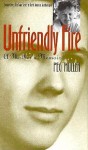 Unfriendly Fire: A Mother's Memoir - Peg Mullen, Albert E. Stone