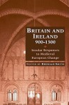 Britain and Ireland, 900 1300: Insular Responses to Medieval European Change - Brendan Smith