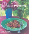 Flavors of Provence: Recipes from the South of France - Clare Ferguson, Peter Cassidy