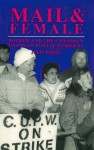 Mail and Female: Women and the Canadian Union of Postal Workers - Julie White