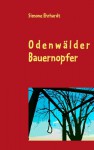 Odenwälder Bauernopfer: 9 Kurzkrimis zwischen skurril und todernst - Simone Ehrhardt