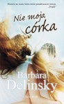 Nie moja córka - Barbara Delinsky