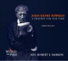 John Henry Newman: A Prophet for Our Times - Robert E. Barron