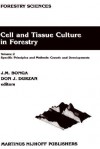 Cell and Tissue Culture in Forestry: Volume 2 Specific Principles and Methods: Growth and Developments - Jan M. Bonga, D.J. Durzan