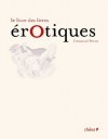 Le livre des livres érotiques - Emmanuel Pierrat