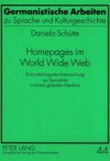 Homepages Im World Wide Web: Eine Interlinguale Untersuchung Zur Textualitaet in Einem Globalen Medium - Daniela Schutte, Ruth Schmidt-Wiegand, Albert Busch