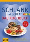 Schlank im Schlaf - Das Kochbuch (GU Diät & Gesundheit) (German Edition) - Detlef Pape, Rudolf Schwarz, Elmar Trunz-Carlisi, Gabriele Heßmann, Helmut Gillessen