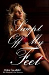 Swept Off My Feet (BBW, Billionaire, Erotic Romance) - Dalia Daudelin