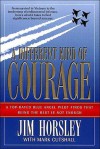 A Different Kind of Courage - Jim Horsley, Mark Cutshall