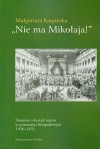 Nie ma Mikołaja! Starania o kształt sejmu w powstaniu listopadowym 1830-1831 - Małgorzata Karpińska