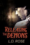 Releasing the Demons - L.D. Rose