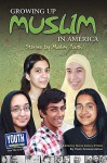 Growing Up Muslim in America: Stories by Muslim Youth - Marie Glancy O'Shea, Laura Longhine, Keith Hefner