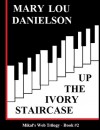 Up The Ivory Staircase - Mary Lou Danielson