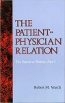 The Patient-Physician Relation: The Patient as Partner, Part 2 - Robert M. Veatch