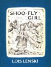 Shoo Fly Girl - Lois Lenski