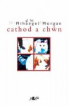 Cathod A Chwn - Mihangel Morgan